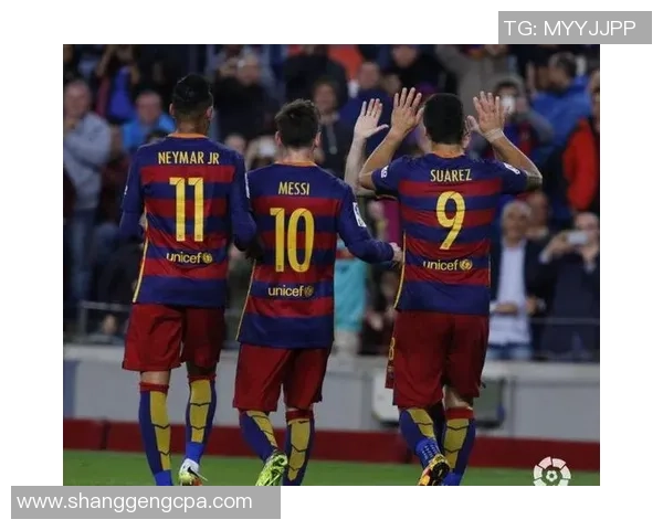 绿茵王者荣耀重燃梅西苏牙内马尔再现梦幻MSN组合